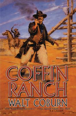 Coffin Ranch - Coburn, Walt, and Tuska, Jon (Foreword by)