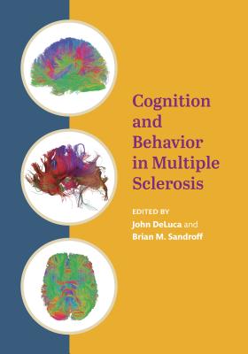 Cognition and Behavior in Multiple Sclerosis - DeLuca, John (Editor), and Sandroff, Brian (Editor)