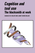 Cognition and Tool Use: The Blacksmith at Work