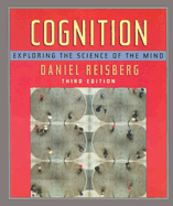 Cognition: Exploring the Science of the Mind