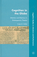 Cognition in the Globe: Attention and Memory in Shakespeare's Theatre