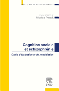 Cognition Sociale Et Schizophrenie: Outils D'Evaluation Et de Remediation
