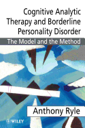 Cognitive Analytic Therapy and Borderline Personality Disorder: The Model and the Method