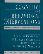Cognitive and Behavioral Interventions: An Empirical Approach to Mental Health Problems