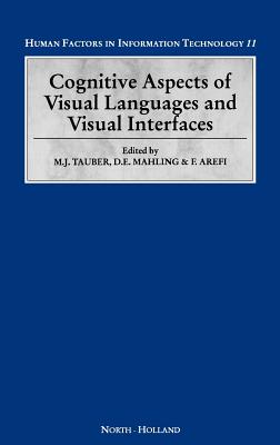 Cognitive Aspects of Visual Languages and Visual Interfaces: Volume 11 - Mahling, D E (Editor), and Arefi, F (Editor), and Tauber, Martin G (Editor)