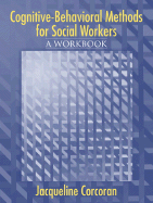 Cognitive-Behavioral Methods: A Workbook for Social Workers