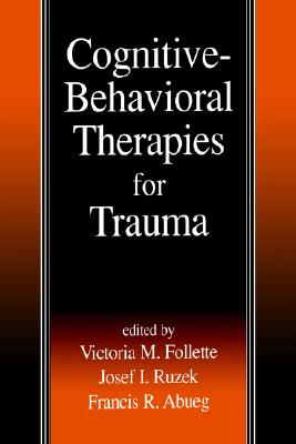 Cognitive-Behavioral Therapies for Trauma - Follette, Victoria M, PhD (Editor)