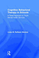 Cognitive Behavioral Therapy in Schools: A Tiered Approach to Youth Mental Health Services