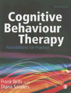 Cognitive Behaviour Therapy: Foundations for Practice