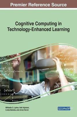 Cognitive Computing in Technology-Enhanced Learning - Lytras, Miltiadis D (Editor), and Aljohani, Naif (Editor), and Daniela, Linda (Editor)