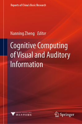 Cognitive Computing of Visual and Auditory Information - Zheng, Nanning (Editor)