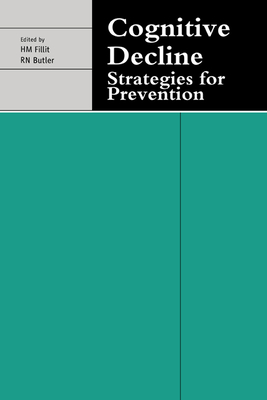 Cognitive Decline: Strategies for Prevention - Fillit, H M, MD (Editor), and Butler, R N, BSC (Editor)