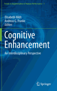 Cognitive Enhancement: An Interdisciplinary Perspective