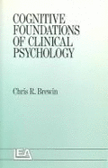 Cognitive Foundations of Clinical - Brewin, Chris R
