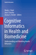 Cognitive Informatics in Health and Biomedicine: Understanding and Modeling Health Behaviors