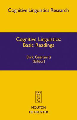 Cognitive Linguistics: Basic Readings - Geeraerts, Dirk (Editor)