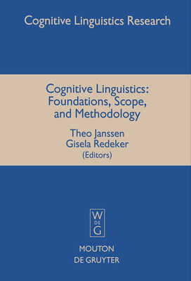 Cognitive Linguistics: Foundations, Scope, and Methodology - Janssen, Theo (Editor), and Redeker, Gisela (Editor)