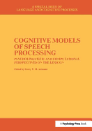 Cognitive Models of Speech Processing: A Special Issue of Language and Cognitive Processes