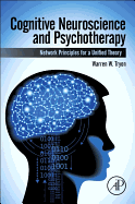 Cognitive Neuroscience and Psychotherapy: Network Principles for a Unified Theory