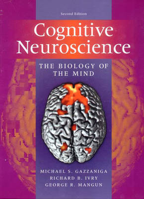 Cognitive Neuroscience: The Biology of the Mind - Gazzaniga, Michael S, and Ivry, Richard B, and Mangum, George R