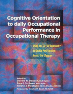 Cognitive Orientation to Daily Occupational Performance in Occupational Therapy: Using the CO-OP ApproachTM to Enable Participation Across the Lifespan