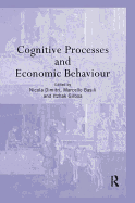 Cognitive Processes and Economic Behaviour