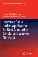 Cognitive Radio and Its Application for Next Generation Cellular and Wireless Networks