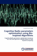 Cognitive Radio Parameters Optimization Using Bio-Inspired Algorithms