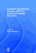 Cognitive Remediation Therapy (CRT) for Eating and Weight Disorders