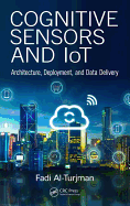 Cognitive Sensors and Iot: Architecture, Deployment, and Data Delivery