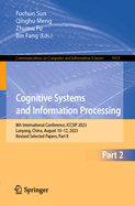 Cognitive Systems and Information Processing: 8th International Conference, ICCSIP 2023, Luoyang, China, August 10-12, 2023, Revised Selected Papers, Part II