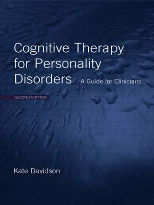 Cognitive Therapy for Personality Disorders: A Guide for Clinicians - Davidson, Kate