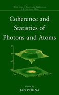 Coherence and Statistics of Photons and Atoms - Perina, Jan (Editor), and Pe&rcaron Ina, Jan (Editor)