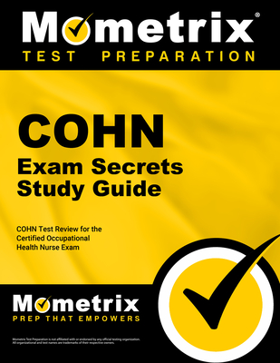 Cohn Exam Secrets Study Guide: Cohn Test Review for the Certified Occupational Health Nurse Exam - Mometrix Nursing Certification Test Team (Editor)