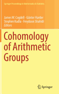 Cohomology of Arithmetic Groups: On the Occasion of Joachim Schwermer's 66th Birthday, Bonn, Germany, June 2016