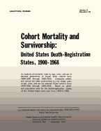 Cohort Mortality and Survivorship: United States Death- Registration States, 1900-1968 - Public Health Service