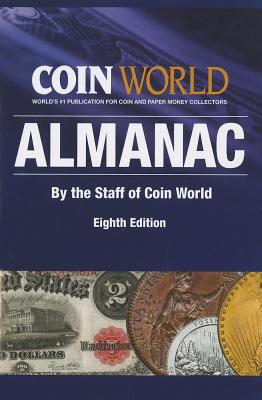 Coin World Almanac - Deisher, Beth (Editor), and Gibbs, William T (Editor)