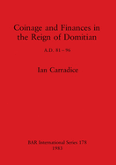 Coinage and Finances in the Reign of Domitian: A.D. 81-96