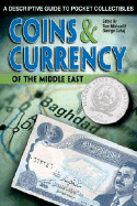 Coins & Currency of the Middle East: A Descriptive Guide to Pocket Collectibles