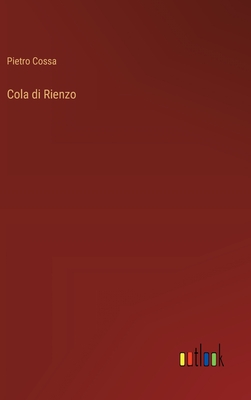 Cola di Rienzo - Cossa, Pietro