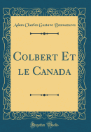 Colbert Et Le Canada (Classic Reprint)
