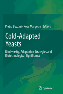Cold-Adapted Yeasts: Biodiversity, Adaptation Strategies and Biotechnological Significance