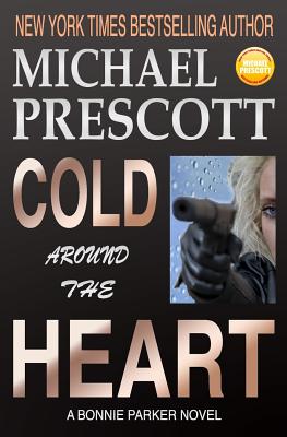 Cold Around the Heart - Prescott, Michael