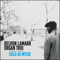 Cold as Weiss - Delvon Lamarr Organ Trio