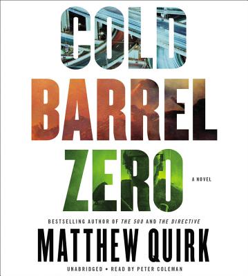 Cold Barrel Zero - Quirk, Matthew, and Coleman, Peter, Professor (Read by)