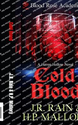 Cold Blood: A Paranormal Women's Fiction Novel: (Blood Rose Academy) - Mallory, H P, and Rain, J R