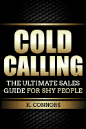 Cold Calling: The Ultimate Sales Guide for Shy People