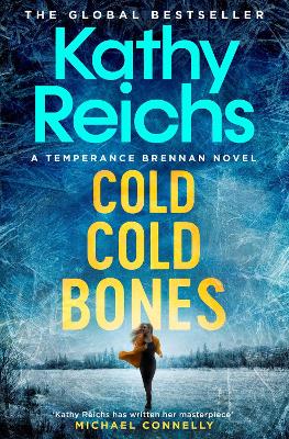 Cold, Cold Bones: the absolutely addictive, unputdownable forensic thriller with the most devilish twist - Reichs, Kathy