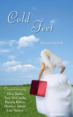 Cold Feet - Swain, Heather, and Ribon, Pamela, and McCarthy, Tara