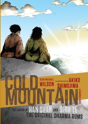 Cold Mountain: The Legend of Han Shan and Shih Te, the Original Dharma Bums - Wilson, Sean Michael, and Seaton, Jerome (Prologue by)